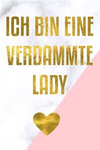 Ich bin eine verdammte Lady