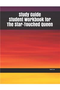 Study Guide Student Workbook for The Star-Touched Queen