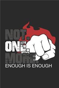 Not One More - Enough Is Enough