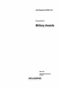 Army Regulation AR 600-8-22 Personnel-General Military Awards March 2019
