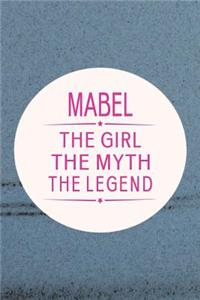 Mabel the Girl the Myth the Legend