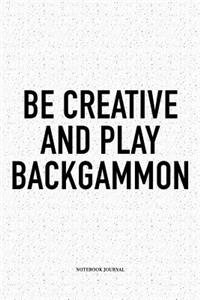 Be Creative and Play Backgammon