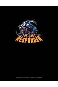 The Last Responder: Graph Paper Notebook - 0.25 Inch (1/4) Squares