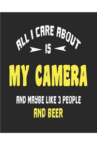 All I Care About is My Camera and Maybe Like 3 People and Beer