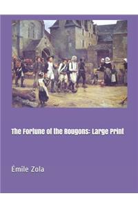 The Fortune of the Rougons: Large Print