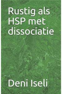 Rustig als HSP met dissociatie