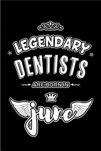 Legendary Dentists are born in June