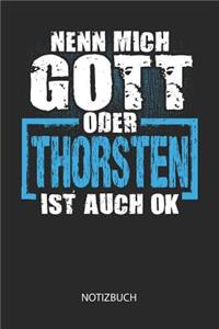 Nenn mich Gott oder - Thorsten - ist auch OK - Notizbuch