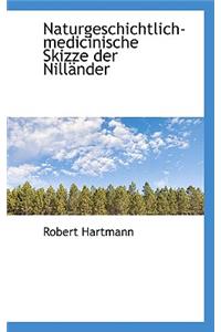 Naturgeschichtlich-Medicinische Skizze Der Nillander