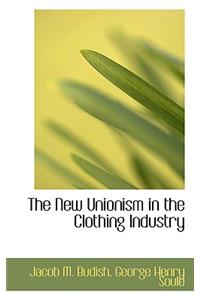 The New Unionism in the Clothing Industry