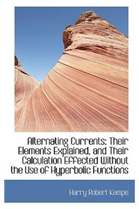 Alternating Currents: Their Elements Explained