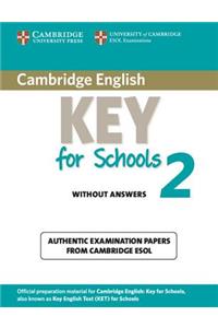 Cambridge English Key for Schools 2 Student's Book Without Answers: Authentic Examination Papers from Cambridge ESOL