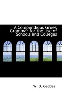 A Compendious Greek Grammar for the Use of Schools and Colleges