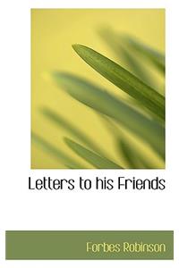 Letters to His Friends