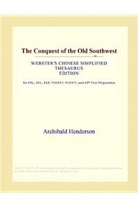 The Conquest of the Old Southwest (Webster's Chinese Simplified Thesaurus Edition)