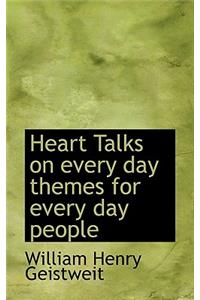 Heart Talks on Every Day Themes for Every Day People