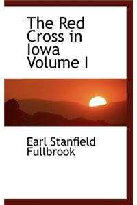 The Red Cross in Iowa Volume I