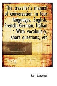 The Traveller's Manual of Conversation in Four Languages, English, French, German, Italian