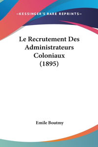 Le Recrutement Des Administrateurs Coloniaux (1895)