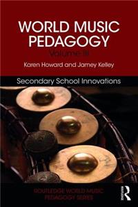 World Music Pedagogy, Volume III