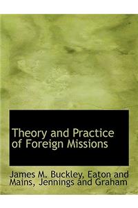 Theory and Practice of Foreign Missions