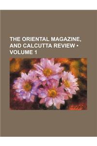 The Oriental Magazine, and Calcutta Review (Volume 1)