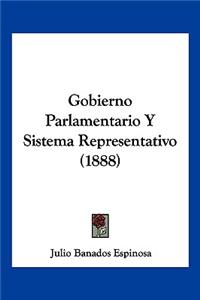 Gobierno Parlamentario Y Sistema Representativo (1888)