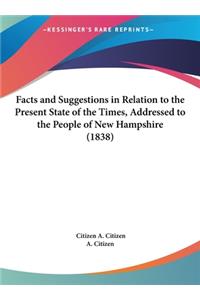 Facts and Suggestions in Relation to the Present State of the Times, Addressed to the People of New Hampshire (1838)