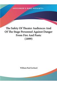 The Safety of Theater Audiences and of the Stage Personnel Against Danger from Fire and Panic (1899)
