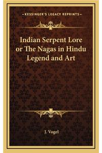 Indian Serpent Lore or The Nagas in Hindu Legend and Art