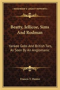 Beatty, Jellicoe, Sims and Rodman: Yankee Gobs and British Tars, as Seen by an Anglomanic