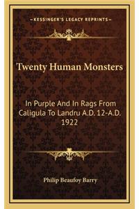 Twenty Human Monsters