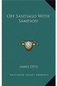 Off Santiago with Sampson