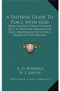 A Faithful Guide To Peace With God