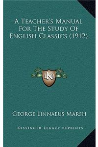A Teacher's Manual For The Study Of English Classics (1912)