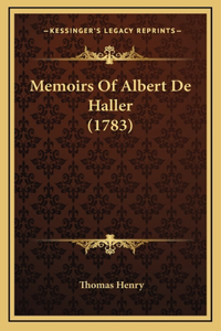 Memoirs Of Albert De Haller (1783)