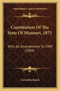 Constitution Of The State Of Missouri, 1875