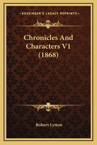 Chronicles And Characters V1 (1868)