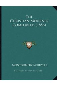 The Christian Mourner Comforted (1856)
