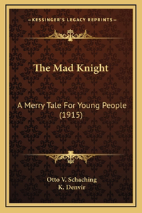 The Mad Knight