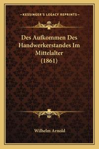 Des Aufkommen Des Handwerkerstandes Im Mittelalter (1861)