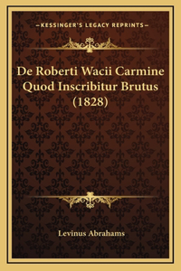 De Roberti Wacii Carmine Quod Inscribitur Brutus (1828)