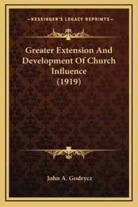 Greater Extension And Development Of Church Influence (1919)