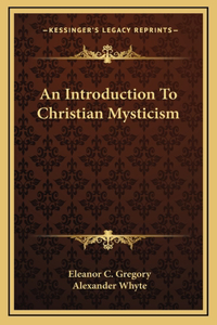 An Introduction To Christian Mysticism