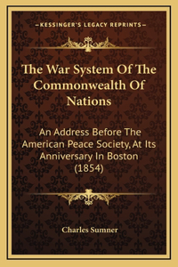 The War System Of The Commonwealth Of Nations