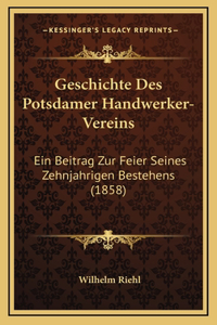 Geschichte Des Potsdamer Handwerker-Vereins