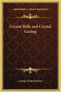 Crystal Balls and Crystal Gazing