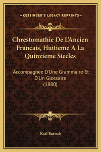 Chrestomathie De L'Ancien Francais, Huitieme A La Quinzieme Siecles