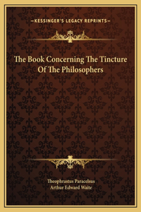 Book Concerning The Tincture Of The Philosophers