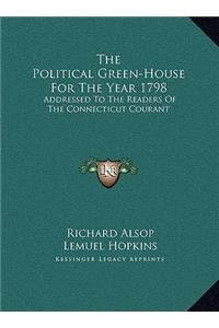 The Political Green-House For The Year 1798